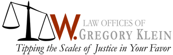 Law Offices of W. Gregory Klein | Tipping the Scales of Justice in Your Favor